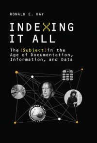 cover of the book Indexing it all: the subject in the age of documentation, information, and data