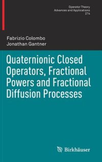 cover of the book Quaternionic Closed Operators, Fractional Powers and Fractional Diffusion Processes