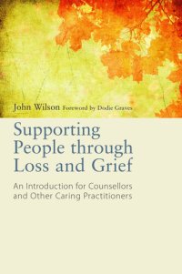 cover of the book Supporting People through Loss and Grief