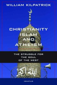 cover of the book Christianity, Islam, and Atheism: The Struggle for the Soul of the West