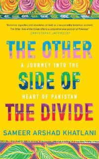 cover of the book The Other Side of the Divide: A Journey into the Heart of Pakistan