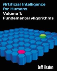 cover of the book Artificial Intelligence for Humans, Volume 1: Fundamental Algorithms