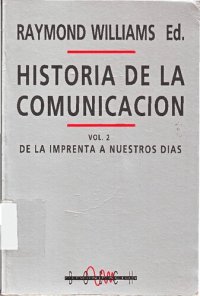 cover of the book Historia De La Comunicacion 2 (de La Imprenta A Nuestros Dias)