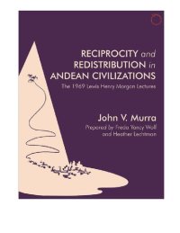 cover of the book Reciprocity and redistribution in Andean civilizations (Transcript of the Lewis Henry Morgan Lectures at the University of Rochester April 8th – 17th, 1969)