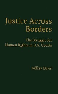 cover of the book Justice across borders: the struggle for human rights in U.S. courts