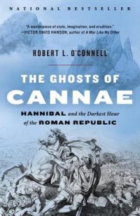 cover of the book The ghosts of Cannae: Hannibal and the darkest hour of the Roman republic