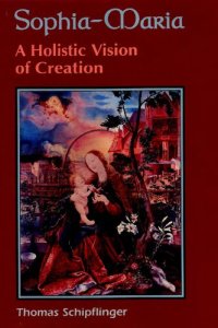 cover of the book Sophia-Maria: A Holistic Vision of Creation