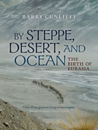 cover of the book By steppe, desert, and ocean: the birth of Eurasia