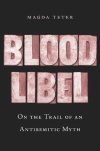 cover of the book Blood Libel: On The Trail Of An Antisemitic Myth