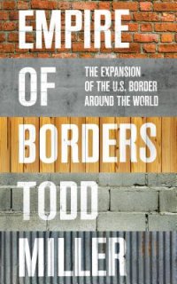 cover of the book Empire of borders: the expansion of the U.S. border around the world