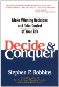 cover of the book Decide & Conquer Make Winning Decisions and Take Control of Your Life