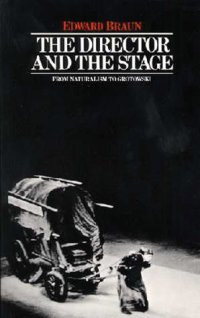 cover of the book The director and the stage: from naturalism to Grotowski