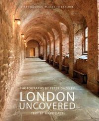 cover of the book London uncovered: sixty unusual places to explore