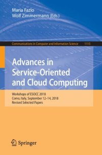 cover of the book Advances in Service-Oriented and Cloud Computing: Workshops of ESOCC 2018, Como, Italy, September 12–14, 2018, Revised Selected Papers