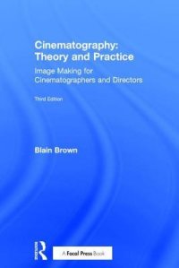 cover of the book Cinematography: Theory and Practice: Image Making for Cinematographers and Directors, 3rd Edition