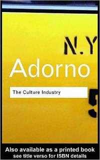 cover of the book The Culture Industry: Selected Essays on Mass Culture