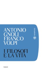 cover of the book I filosofi e la vita