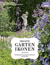 cover of the book Englische Gartenikonen die Schöpferinnen des englischen Gartenstils und ihre Gärten