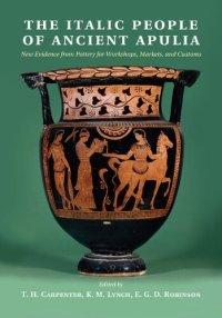 cover of the book The Italic People of Ancient Apulia: New Evidence from Pottery for Workshops, Markets, and Customs