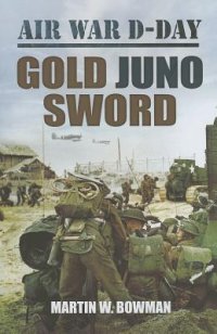 cover of the book Air war D-Day. Volume 5, Gold-Juno-Sword