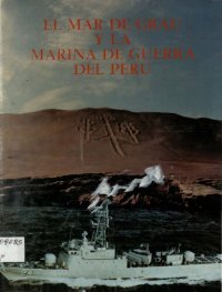 cover of the book El mar de Grau y la Marina de Guerra del Perú