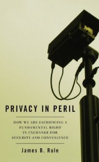 cover of the book Privacy In Peril: How We Are Sacrificing A Fundamental Right In Exchange For Security And Convenience