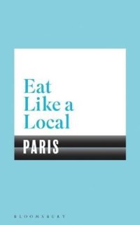 cover of the book Eat Like a Local Paris
