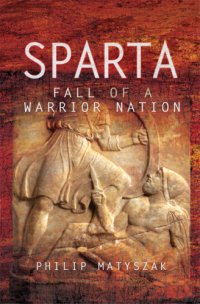 cover of the book Sparta: fall of a warrior nation