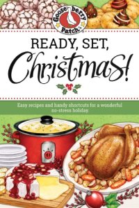 cover of the book Ready, set, Christmas! easy recipes and handy shortcuts for a wonderful no-stress holiday