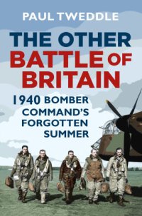 cover of the book The other Battle of Britain: 1940 Bomber Command's forgotten summer