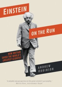 cover of the book Einstein on the Run: How Britain Saved the World’s Greatest Scientist