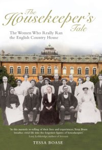 cover of the book The housekeeper's tale: the women who really ran the English country house