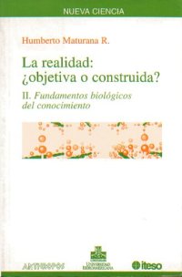 cover of the book La realidad:¿objetiva o construida? II.-Fundamentos biológicos del conocimiento