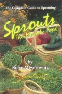 cover of the book Sprouts, the miracle food: the complete guide to sprouting