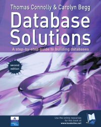 cover of the book Database Solutions: A Step by Step Guide to Building Databases