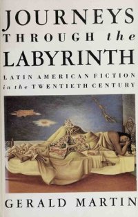 cover of the book Journeys Through the Labyrinth: Latin American Fiction in the Twentieth Century