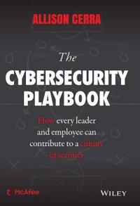 cover of the book The Cybersecurity Playbook: Practical Steps for Every Leader and Employee--To Make Your Organization More Secure