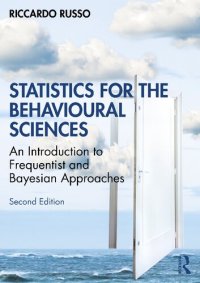 cover of the book Statistics For The Behavioural Sciences: An Introduction To Frequentist And Bayesian Approaches