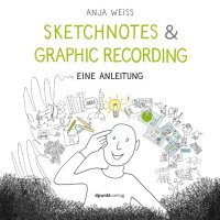 cover of the book Sketchnotes & Graphic Recording: Eine Anleitung