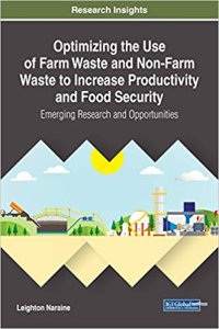 cover of the book Optimizing the Use of Farm Waste and Non-Farm Waste to Increase Productivity and Food Security: Emerging Research and Opportunities