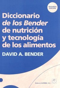 cover of the book Diccionario de los Bender de nutrición y tecnología de los alimentos