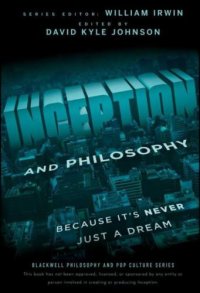 cover of the book Inception and philosophy because it's never just a dream