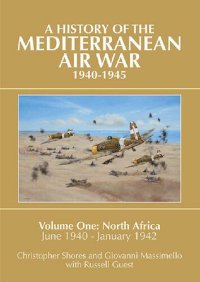 cover of the book A History of Mediterranean Air War, 1940-1945, Volume 1: North Africa, June 1940 - January 1942