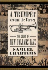 cover of the book Trumpet around the Corner The Story of New Orleans Jazz