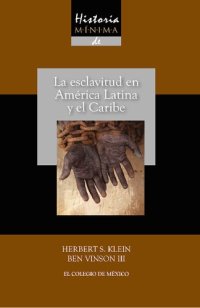 cover of the book Historia mínima de la esclavitud en América Latina y en el Caribe