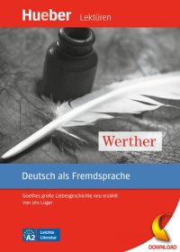 cover of the book Werther: Goethes große Liebesgeschichte neu erzählt: Niveaustufe A2, leichte Literatur