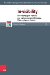 cover of the book In-visibility: Reflections upon Visibility and Transcendence in Theology, Philosophy and the Arts