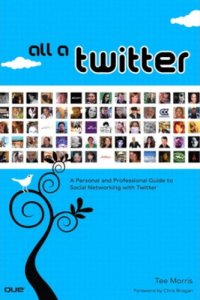 cover of the book All a twitter: a personal and professional guide to social networking with Twitter