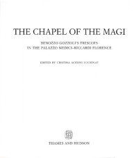 cover of the book The Chapel of the Magi. The Frescoes of Benozzo Gozzoli