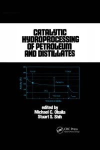 cover of the book Catalytic hydroprocessing of petroleum and distillates: based on the proceedings of the AIChE spring national meeting, Houston, Texas March 28 - April 1, 1993